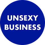 Unsexy Business